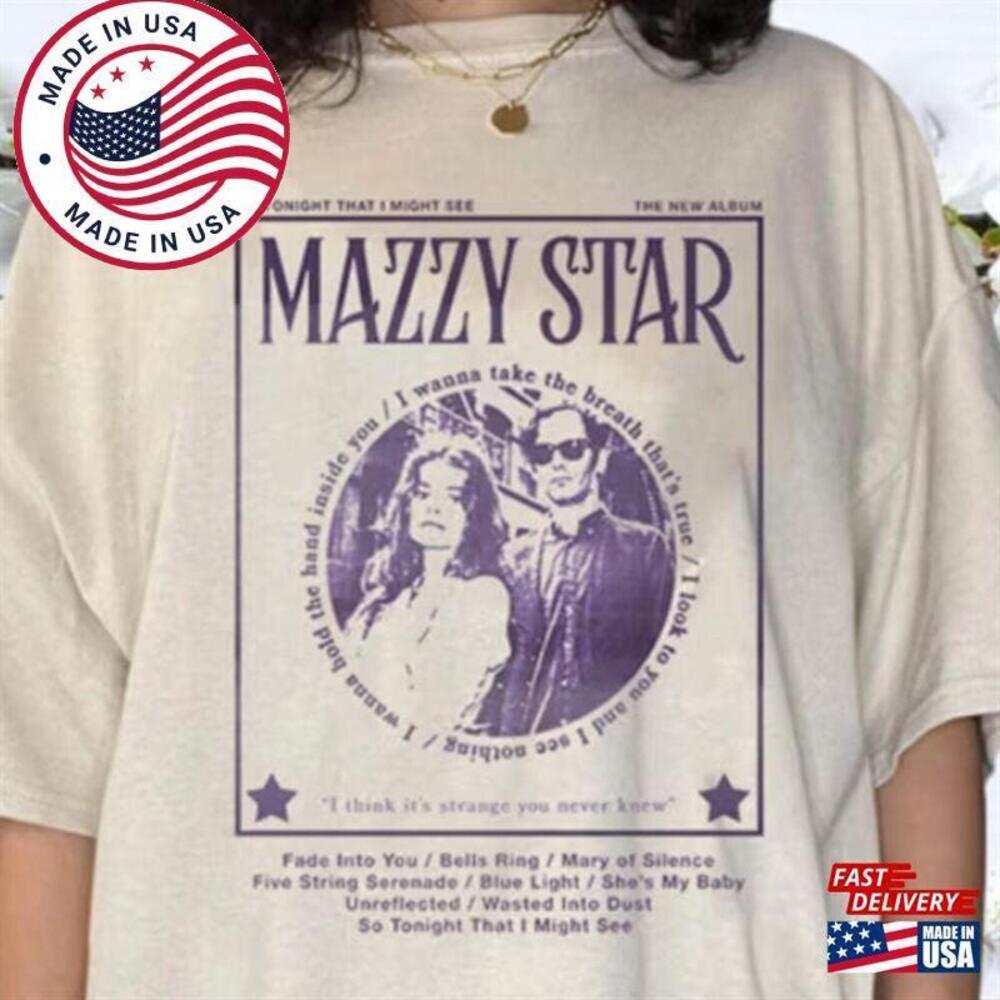 Mazzy Star Shirt She Hangs Brightly T-Shirt Fade Into You